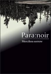 Para:noir : Merciless sorrow